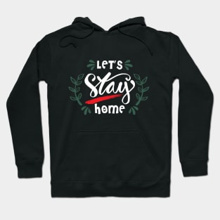 Lets stay home. Hoodie